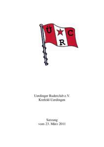 Uerdinger Ruderclub e.V. Krefeld-Uerdingen Satzung vom 23. März 2011