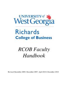 RCOB Faculty Handbook Revised December 2005; December 2007; April 2010; December 2010 INTRODUCTION The Richards College of Business (RCOB) at the University of West Georgia (UWG) actively