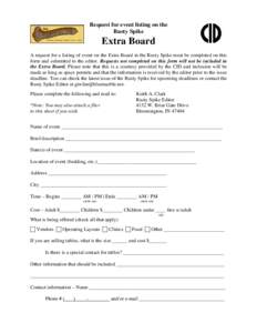 Request for event listing on the Rusty Spike Extra Board A request for a listing of event on the Extra Board in the Rusty Spike must be completed on this form and submitted to the editor. Requests not completed on this f