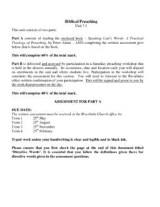 Biblical Preaching Unit 7.1 This unit consists of two parts: Part A consists of reading the enclosed book – Speaking God’s Words: A Practical Theology of Preaching, by Peter Adam – AND completing the written assess