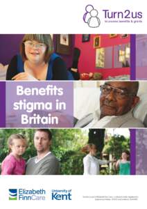 Benefits stigma in Britain Turn2us is part of Elizabeth Finn Care , a national charity registered in England and Wales: [removed]and Scotland: SC040987.