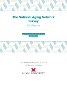 The National Aging Network Survey 2013 Results SUZANNE KUNKEL, HEATHER REECE JANE STRAKER