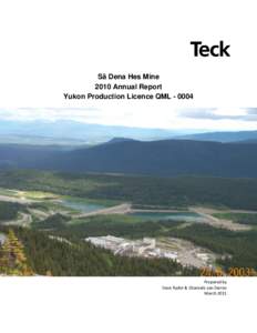 Sä Dena Hes Mine 2010 Annual Report Yukon Production Licence QML[removed]Prepared by Dave Ryder & Chantale van Dieren