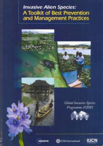 INVASIVE ALIEN SPECIES:  A Toolkit of Best Prevention and Management Practices  Edited by