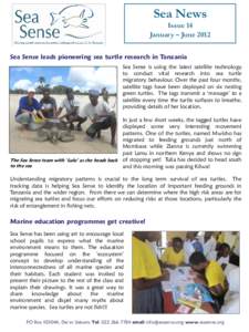 Sea News Issue 14 January – June 2012 Sea Sense leads pioneering sea turtle research in Tanzania Sea Sense is using the latest satellite technology to conduct vital research into sea turtle