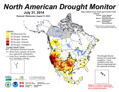 North American Drought Monitor July 31, 2014 http://www.ncdc.noaa.gov/nadm.html Analysts: Canada - Trevor Hadwen