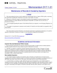 Memorandum D17[removed]Ottawa, October 15, 2014 Maintenance of Records in Canada by Importers In Brief