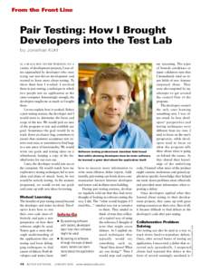 From the Front Line  Pair Testing: How I Brought Developers into the Test Lab by Jonathan Kohl my reasoning. The types