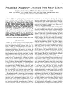 1  Preventing Occupancy Detection from Smart Meters Dong Chen, Student Member, IEEE, Sandeep Kalra, Student Member, IEEE, David Irwin, Member, IEEE, Prashant Shenoy, Fellow, IEEE, and Jeannie Albrecht Member, IEEE Univer