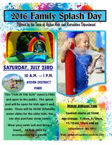 Offered by the Town of Ayden Arts and Recreation Department  SATURDAY, JULY 23RD 10 A.M. — 1 P.M. AYDEN DISTRICT PARK