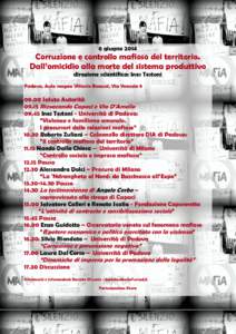 6 giugno[removed]Corruzione e controllo mafioso del territorio. Dall’omicidio alla morte del sistema produttivo direzione scientifica: Ines Testoni Padova, Aula magna Vittorio Benussi, Via Venezia 8