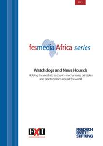 2011  series Watchdogs and News Hounds Holding the media to account – mechanisms, principles and practices from around the world