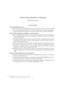 Market Design Approaches to Inequality Scott Duke Kominers Lecture Topics Pre-Reading/Introduction. Alvin E. Roth. The art of designing markets. Harvard Business Review, 85:118–126, 2007.