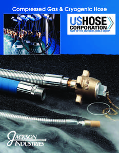 Compressed Gas & Cryogenic Hose  The US Hose Corp Advantage US Hose Corp delivers problem-solving products to the Compressed Gas Industry worldwide as part of the United Flexible group of companies with manufacturing an