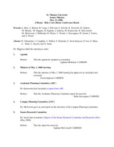 St. Thomas University Senate Minutes May 13, 2008 2:00 pm Holy Cross House Conference Room Present: L. Batt, A. Belyea, B. Craig, J. DeCoste, S. deVink, K. Fenwick, D. Gallant, M. Henick, M. Higgins, D. Ingham, J. Jenkin