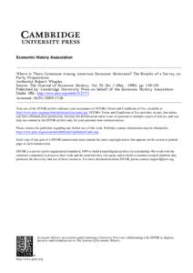 Economic History Association  Where Is There Consensus Among American Economic Historians? The Results of a Survey on Forty Propositions Author(s): Robert Whaples Source: The Journal of Economic History, Vol. 55, No. 1 (