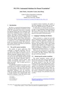 PLUTO: Automated Solutions for Patent Translationi John Tinsley, Alexandru Ceausu, Jian Zhang Centre for Next Generation Localisation School of Computing Dublin City University, Ireland {jtinsley;aceausu;jzhang}@computin