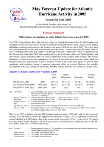 May Forecast Update for Atlantic Hurricane Activity in 2005 Issued: 5th May 2005 by Drs Mark Saunders and Adam Lea Benfield Hazard Research Centre, UCL (University College London), UK