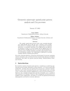Geometric anisotropic spatial point pattern analysis and Cox processes January 27, 2012 Jesper Møller Department of Mathematical Sciences, Aalborg University H˚