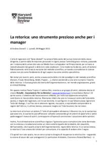 La retorica: uno strumento prezioso anche per i manager di Andrea Granelli | Lunedì, 04 Maggio 2015 L’arte di ragionare e di “bene dicendi” ha sempre fatto parte del cursus honorum della classe dirigente, a partir