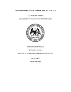 PROFESSIONAL SERVICES TIME AND MATERIALS STATE OF NEW MEXICO DEPARTMENT OF FINANCE AND ADMINISTRATION REQUEST FOR PROPOSALS RFP: [removed]