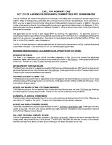 CALL FOR NOM I NATI ONS NOTI CE OF VACANCI ES ON BOARDS, COM M I TTEES AND COM M I SSI ONS The City of Moose Jaw relies on the assistance of its Boards, Committees and Commissions in a broad range of civic matters. Many 