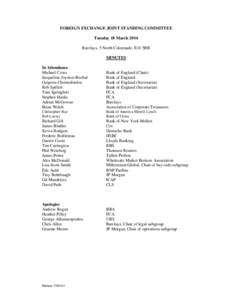 FOREIGN EXCHANGE JOINT STANDING COMMITTEE Tuesday 18 March 2014 Barclays, 5 North Colonnade, E14 5BB MINUTES In Attendance Michael Cross