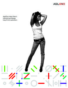 AgilOne helps Mavi’s marketing strategy truly fit its customers Mavi Jeans and AgilOne