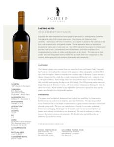 TASTING NOTES[removed]CABERNET SAUVIGNON Arguably the most important red wine grape in the world, a distinguished Cabernet Sauvignon is one of life’s great pleasures. We choose our Cabernet sites carefully: warm days wit