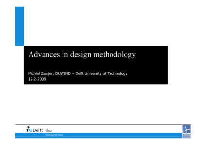 Advances in design methodology Michiel Zaaijer, DUWIND – Delft University of Technology[removed]Delft University of