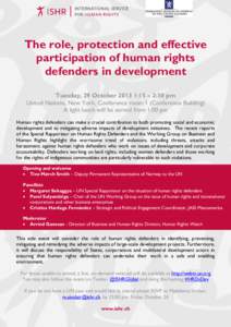 The role, protection and effective participation of human rights defenders in development Tuesday, 29 October[removed]:15 – 2:30 pm United Nations, New York, Conference room 1 (Conference Building) A light lunch will be 