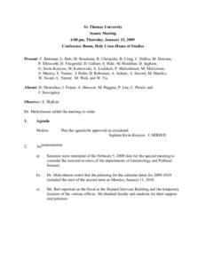 St. Thomas University Senate Meeting 4:00 pm, Thursday, January 15, 2009 Conference Room, Holy Cross House of Studies Present: T. Bateman, L. Batt, M. Boudreau, R. Chrisjohn, B. Craig, C. Dallos, M. Dawson, P. Ellsworth,