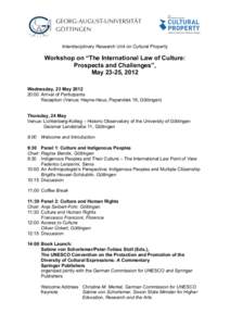 Interdisciplinary Research Unit on Cultural Property  Workshop on “The International Law of Culture: Prospects and Challenges”, May 23-25, 2012 Wednesday, 23 May 2012