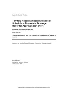 Australian Capital Territory  Territory Records (Records Disposal Schedule – Stormwater Drainage Records) Approval[removed]No 1) Notifiable instrument NI2004—475