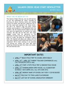 SALMON CREEK HEAD START NEWSLETTER April 2014 | Issue 7 WHAT WE’VE BEEN UP TO: The month of March flew by, but we still had lots of fun! We celebrated Dr. Seuss’ birthday by