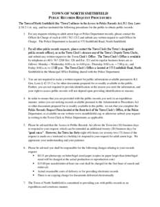 TOWN OF NORTH SMITHFIELD PUBLIC RECORDS REQUEST PROCEDURES The Town of North Smithfield (the “Town”) adheres to the Access to Public Records Act, R.I. Gen. Laws § [removed]et. seq., and has instituted the following pr