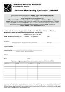 The National Ethnic and Multicultural Broadcasters’ Council Affiliated Membership Application[removed]Please complete the form below and post to: NEMBC, PO Box 1144, Collingwood VIC 3066. Alternatively you can subm