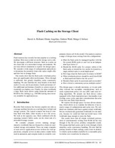 Flash Caching on the Storage Client David A. Holland, Elaine Angelino, Gideon Wald, Margo I. Seltzer Harvard University Abstract Flash memory has recently become popular as a caching