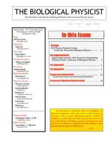 THE BIOLOGICAL PHYSICIST The Newsletter of the Division of Biological Physics of the American Physical Society Vol 9 No 7 April 2010 DIVISION OF BIOLOGICAL PHYSICS EXECUTIVE