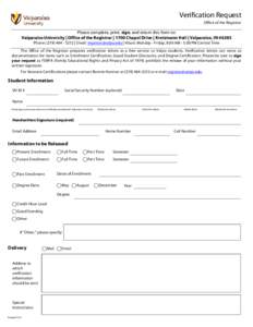 Verification Request Office of the Registrar Please complete, print, sign, and return this form to: Valparaiso University | Office of the Registrar | 1700 Chapel Drive | Kretzmann Hall | Valparaiso, INPhone: (219)