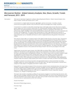 Brochure More information from http://www.researchandmarkets.com/reports[removed]Microserver Market - Global Industry Analysis, Size, Share, Growth, Trends and Forecast, [removed]Description: