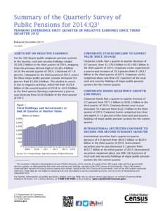 Summary of the Quarterly Survey of Public Pensions for 2014:Q31 PENSIONS EXPERIENCE FIRST QUARTER OF NEGATIVE EARNINGS SINCE THIRD QUARTER 2012 Released December 2014 G14-QSPP3