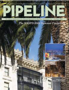 The Official Publication of the National Association of Steel Pipe Distributors, Inc. • 2nd Issue[removed]The NASPD 2008 Summer Conference Photos courtesy of The Fairmont San Fransisco