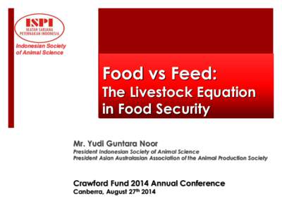 Indonesian Society of Animal Science Food vs Feed:  The Livestock Equation