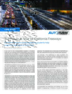 CASE STUDY  The Future is Now for California Freeways Cal Poly Pomona’s Civil Engineering students help create the highways of tomorrow.