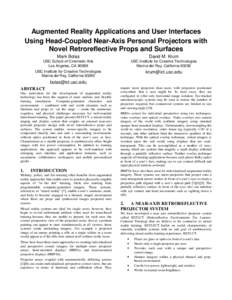 Augmented Reality Applications and User Interfaces Using Head-Coupled Near-Axis Personal Projectors with Novel Retroreflective Props and Surfaces Mark Bolas  David M. Krum
