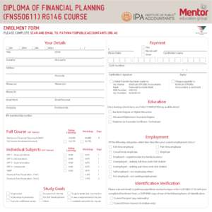 DIPLOMA OF FINANCIAL PLANNING (FNS50611) RG146 COURSE ENROLMENT FORM PLEASE COMPLETE SCAN AND EMAIL TO: [removed]  Payment