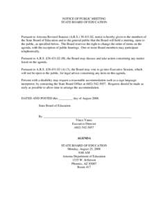 NOTICE OF PUBLIC MEETING STATE BOARD OF EDUCATION Pursuant to Arizona Revised Statutes (A.R.S[removed], notice is hereby given to the members of the State Board of Education and to the general public that the Board wi