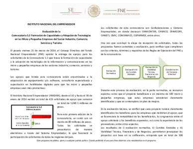 INSTITUTO NACIONAL DEL EMPRENDEDOR Evaluación de la Convocatoria 5.2 Formación de Capacidades y Adopción de Tecnologías en las Micro y Pequeñas Empresas del Sector Industria, Comercio, Servicios y Turismo El pasado 