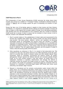 12 September 2018   COAR Response to Plan S  The  Confederation  of  Open  Access  Repositories  (COAR)  welcomes  the  strong  stance  taken  towards  open  access  by  a  coalition  of  11  Europ